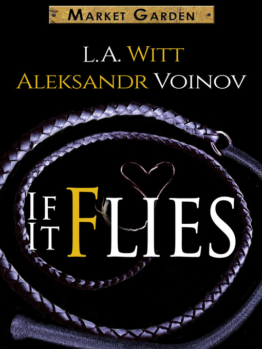 Title details for If It Flies by L.A. Witt - Available